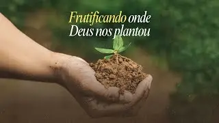 FRUTIFICANDO ONDE O PAI NOS PLANTOU | Domingo | 25/01/2026 -  8h