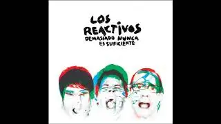 Los Reactivos - Demasiado nunca es suficiente (2009) (FULL &Aacute;LBUM)