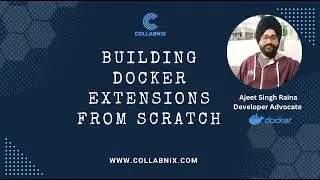 How to Build a Docker Extension from Scratch | Collabnix Meetup | 27-May 2023