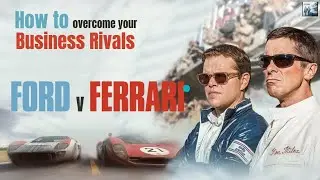Teach about RIVALRY IN BUSINESS with Ford vs Ferrari