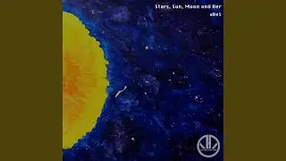 Stars, Sun, Moon and Her