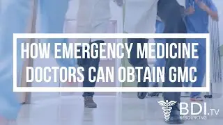 Routes to GMC Registration for an Emergency Medicine Doctor | BDI Resourcing
