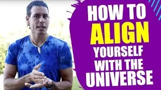 How to easily align yourself with the universe!