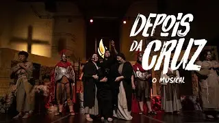 Depois da Cruz O Musical | Musical Missão Nacional 2021