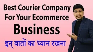 Best Courier Company For Your Ecommerce Business | Every Online Seller Must Watch