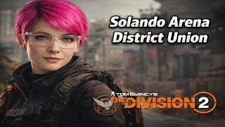 Solando Arena District Union | The Division 2 (4K)