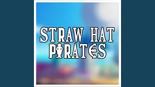 Straw Hat Pirates (feat. None Like Joshua, Savvy Hyuga, Nux Taku, Eddie Rath, GameboyJones,...