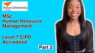 My Masters Degree at Aston University | MSc Human Resource Management (Part 2)