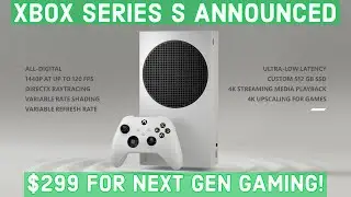XBOX SERIES S ANNOUNCED! $299 for a NEXT GEN GAMING, Digital Only System! WHAT ARE YOUR THOUGHTS?