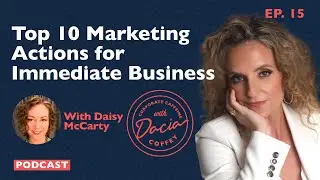 Top 10 Marketing Actions for Immediate Business Impact with Daisy McCarty