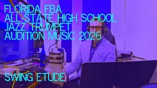 2026 FLORIDA FBA ALL-STATE HIGH SCHOOL JAZZ TRUMPET AUDITION MUSIC SWING ETUDE FMEA