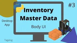 #3 Body UI - Inventory Master Data Desktop App in Python (as an Excel User) | Tagalog
