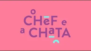 👨‍🍳 O Chef e a Chata👩‍🍳 | Vinheta