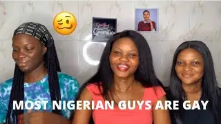MOST NIGERIAN GUYS ARE GAY