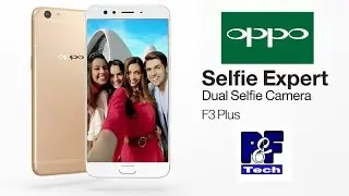 OPPO F3 Plus full review | Dual-selfie camera, Specifications, Price in India & more.