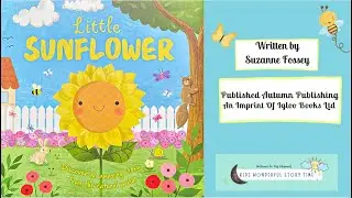 Stories For Kids: Little Sunflower by Suzanne Fossey- Read Aloud Books For Kids - Nature Stories