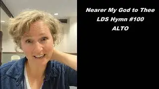 Nearer my God ALTO (LDS Hymn #100) Sing With Rachael
