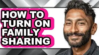 How to Turn on Family Sharing - Easy Guide