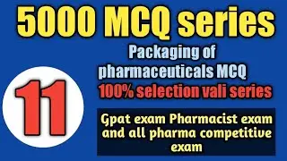 5000 mcq series for Gpat exam pharmacist exam#Packaging of pharmaceuticals mcq#pharmaceutics  mcq