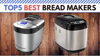 The Best Bread Makers in 2021 [ Top 5 ]