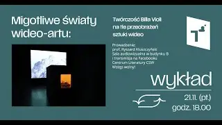 Migotliwe światy wideo-artu: Tw&oacute;rczość Billa Violi na tle przeobrażeń sztuki wideo