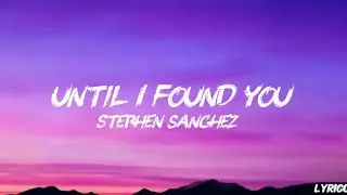 Until I found you (Stephen Sanchez )