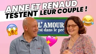 ANNE ET RENAUD DE L'AMOUR EST DANS LE PRÉ TESTENT LEUR COUPLE !