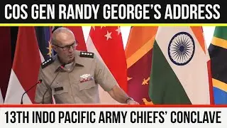 Chief of Staff, US Army, General Randy George Address At 13th Indo Pacific Army Chiefs&rsquo; Conclave