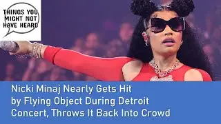 Nicki Minaj Nearly Gets Hit by Flying Object During Detroit Concert, Throws It Back Into Crowd