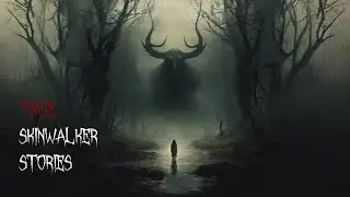 Horrific TRUE Skinwalker Stories