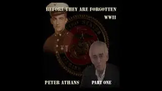 Before They Are Forgotten - Pete Athans - Unedited and Uncut: Part 1