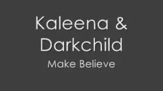 Kaleena - Make Believe (Prod. by Darkchild)