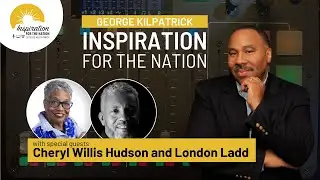 Cheryl Willis Hudson and London Ladd on George Kilpatrick Inspiration for the Nation