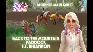 STAR STABLE/BEGINNER MAIN QUEST-BACK TO THE MOUNTAIN PADDOCK F.T. RHIANNON