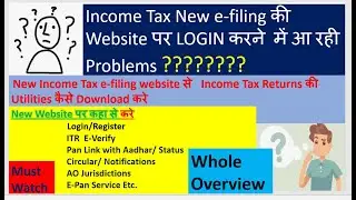 Login Problems on Income Tax New e-filing /Utility Download/e-verify/E-PANService/PAN linkwithAadhar