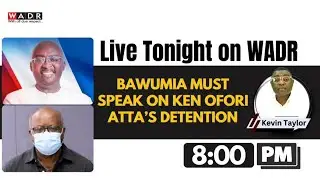 BAWUMIA MUST SPEAL ON OFORI ATTA'S ISSUE