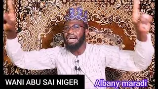 WANI ABUN SAI NIGER SAURARI BAYANI NAN NA MLM ALBANY MARADI