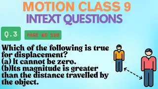 Which of the following is true for displacement? (a) It cannot be zero.(b) Its magnitude is greater