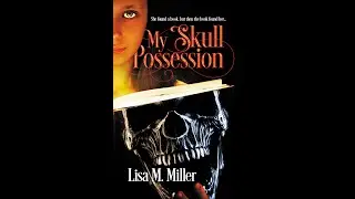 My Skull Possession by Lisa M. Miller | Official Book Trailer 2019