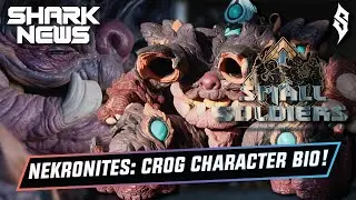 Small Soldiers: War for the Nekron - Crog Nekronites Character Bio! (Re-Upload)