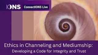Ethics in Channeling and Mediumship: Developing a Code for Integrity and Trust