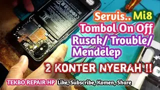 Mengatasi Tombol On Off Rusak/ Trouble Pada Android || Mi8 6/128 || TEKBO REPAIR HP