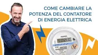 Come cambiare la potenza del contatore di energia elettrica?