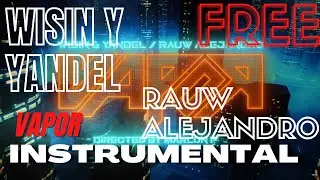 (INSTRUMENTAL) Wisin & Yandel, Rauw Alejandro - Vapor