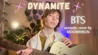 BTS &ndash; Dynamite (acoustic cover by MOOMINISUN)
