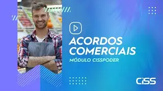 CISSPoder: M&oacute;dulo Acordos Comerciais