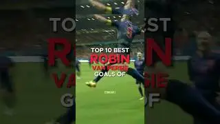🚀ROBIN VAN PERSIE TOP 10 BEST GOALS #football #rvp20