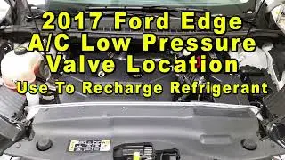 2017 Ford Edge A/C Low Pressure Valve Port Location - Use To Recharge HVAC Refrigerant (Freon)