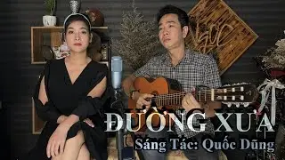 Đường Xưa || Sáng Tác: Quốc Dũng