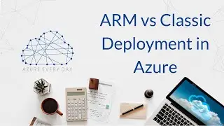 ARM vs Classic Deployment in Azure